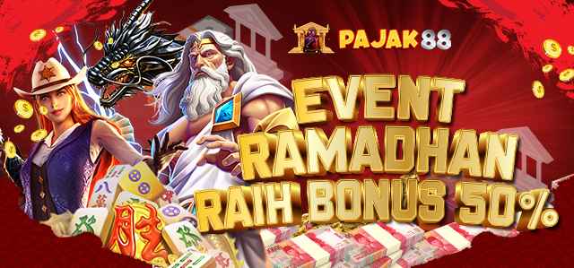 EVENT RAMADHAN RAIH BONUS 50% BERSAMA PAJAK88