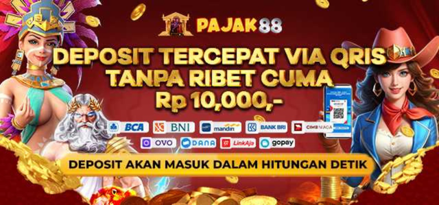 Pajak88 : Deposit tercepat via qris hanya 10rb